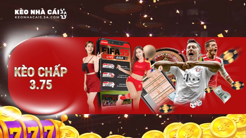 Kèo chấp 3.75 là gì?